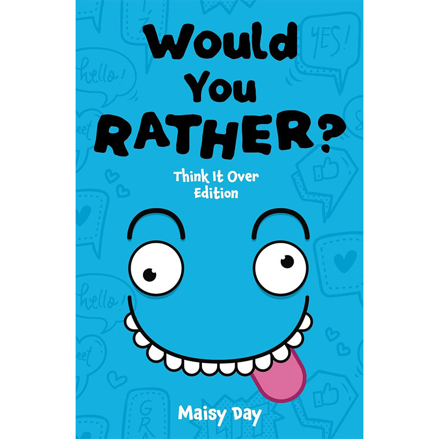 Would You Rather? Think It Over Edition