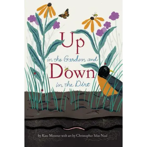 Up in the Garden and Down in the Dirt: (Nature Book for Kids, Gardening and Vegetable Planting, Outdoor Nature Book)