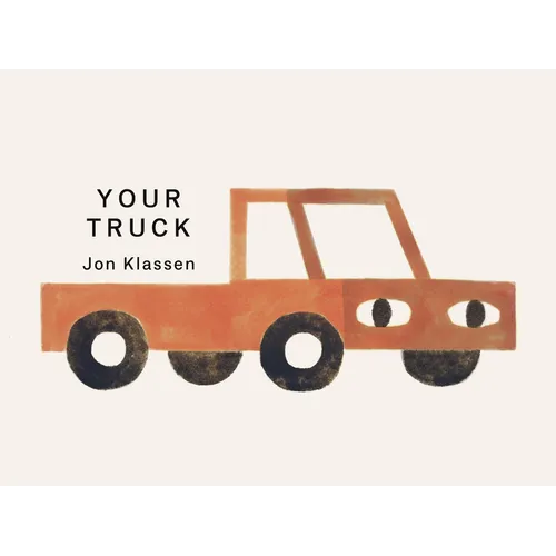 Your Truck: (A Board Book with Minimalist Illustrations That Explores Ownership, Imagination, and Perspective)